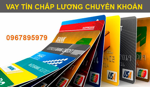 Vay tín chấp theo lương chuyển khoản
