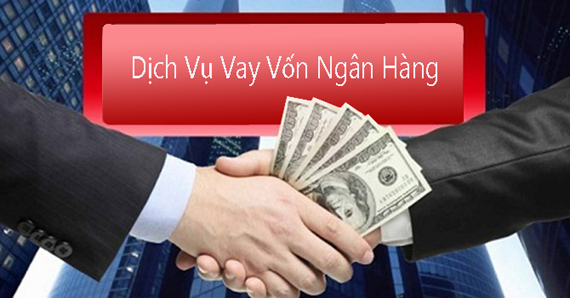 Dịch vụ vay vốn ngân hàng