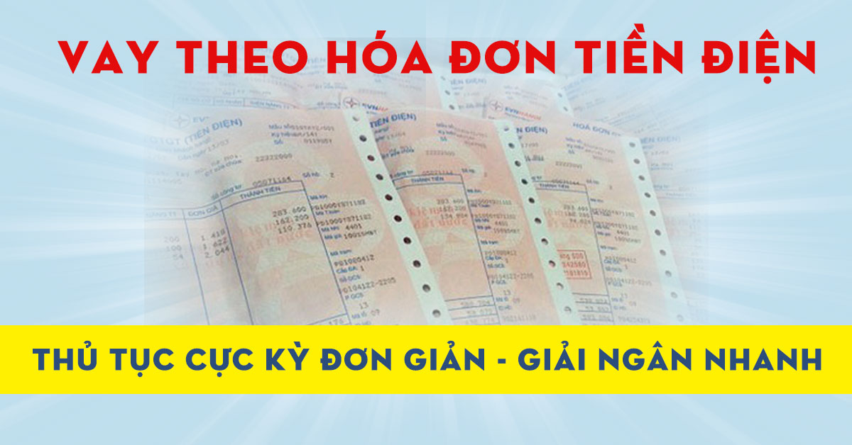 Điều kiện vay tín chấp theo hóa đơn tiền điện